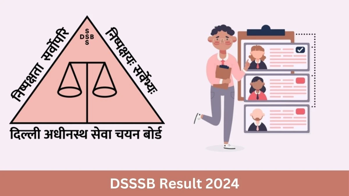 DSSSB Result 2024 Announced. Direct Link to Check DSSSB Senior Personal Assistant And Other Post Result 2024 dsssb.delhi.gov.in - 17 July 2024