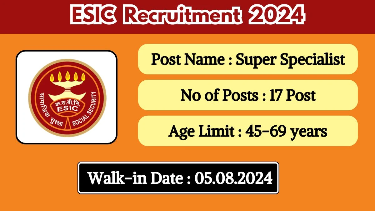 ESIC Recruitment 2024 Check Post, Salary, Age And Process To Apply