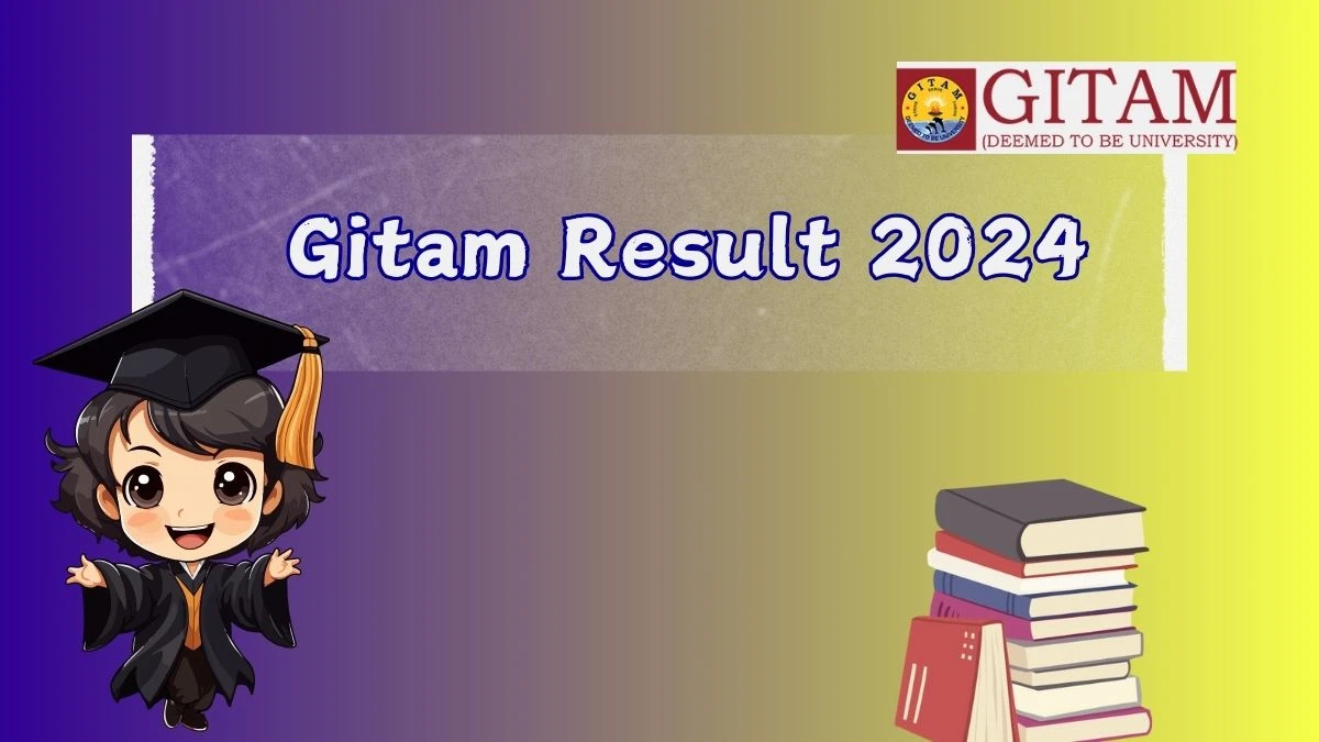 Gitam Result 2024 (Out) @ gitam.edu Check III and VI Trimester Regular Exam Result Here