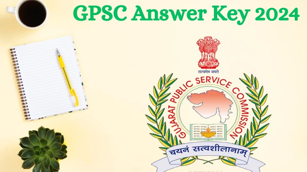 GPSC Answer Key 2024 Out gpsc.gujarat.gov.in Download Drugs Inspector  Answer Key PDF Here - 24 July 2024