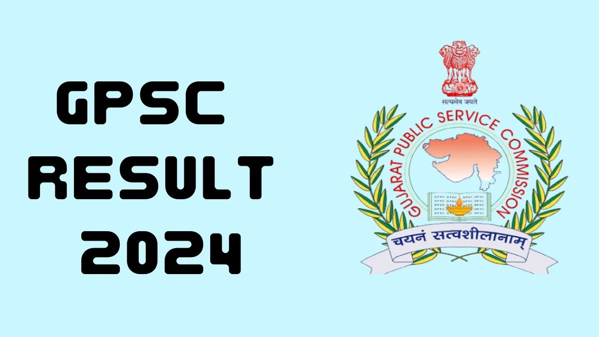 GPSC Assistant Conservator of Forest Result 2024 Announced Download GPSC Result at gpsc.gujarat.gov.in - 01 July 2024