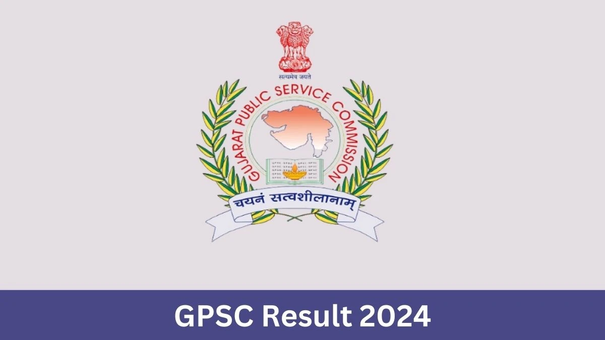 GPSC Result 2024 Declared gpsc.gujarat.gov.in Legal Superintendent Check GPSC Merit List Here - 19 July 2024