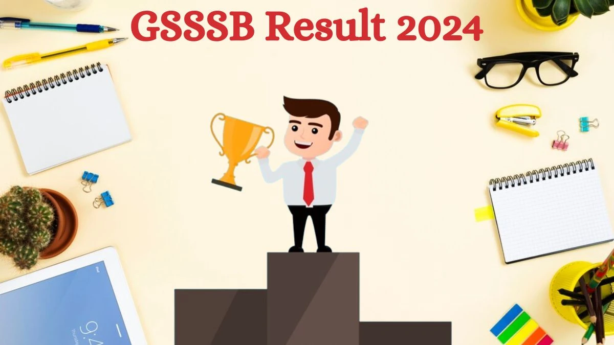 GSSSB Result 2024 To Be Released at gsssb.gujarat.gov.in Download the Result for the Forest Guard - 26 July 2024