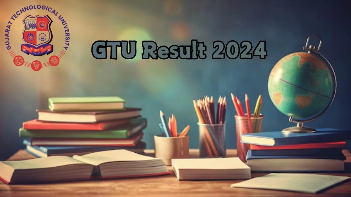 GTU Result 2024 (Released) @ gtu.ac.in MAM SEM 5 - Remedial Link Details Here