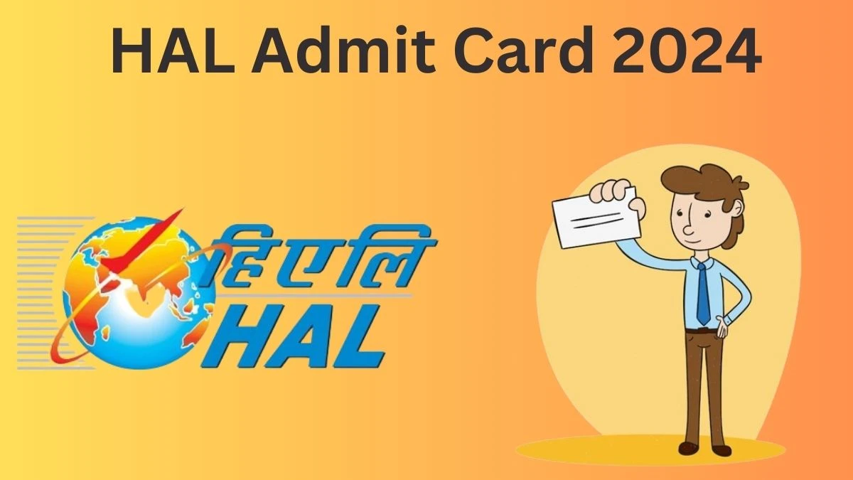 HAL Admit Card 2024 For Aircraft Technician and Diploma Technician released Check and Download Hall Ticket, Exam Date @ hal-india.co.in - 08 July 2024