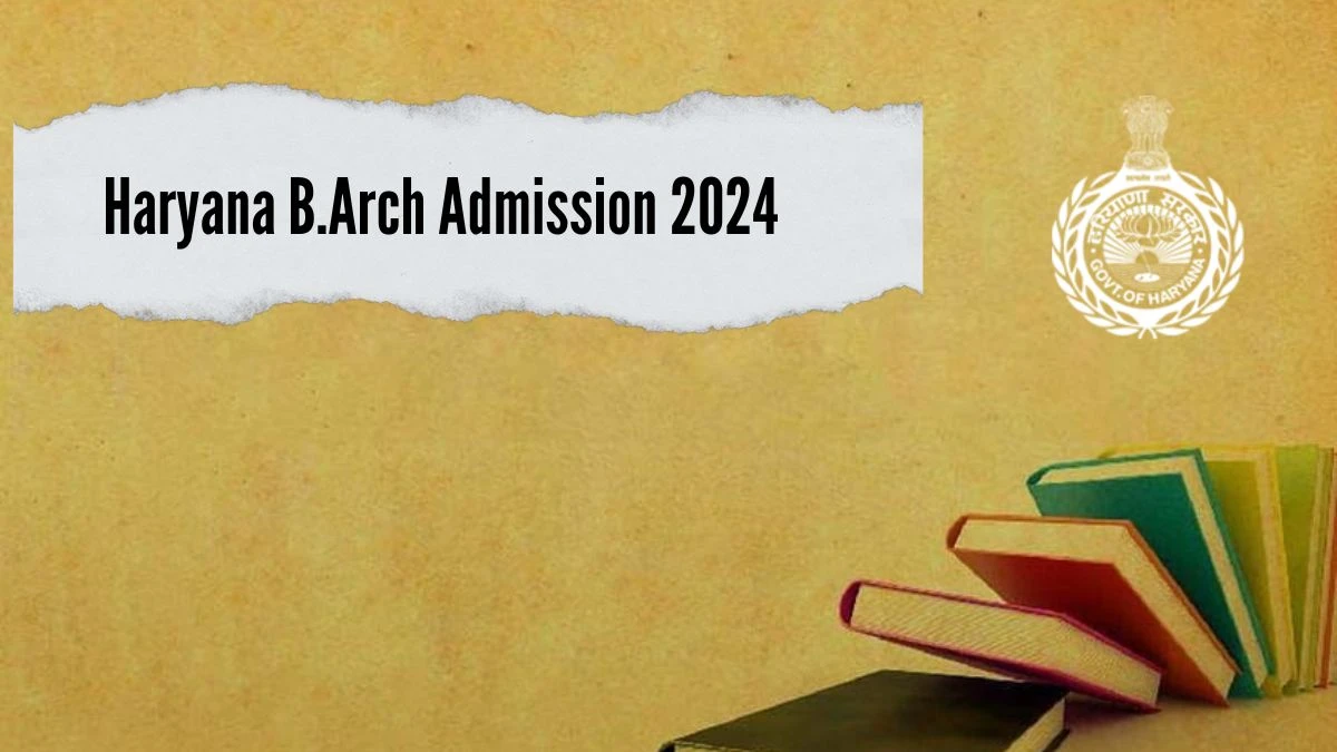 Haryana B.Arch Admission 2024 @ hstes.org.in Registration (Started), Dates Details Here