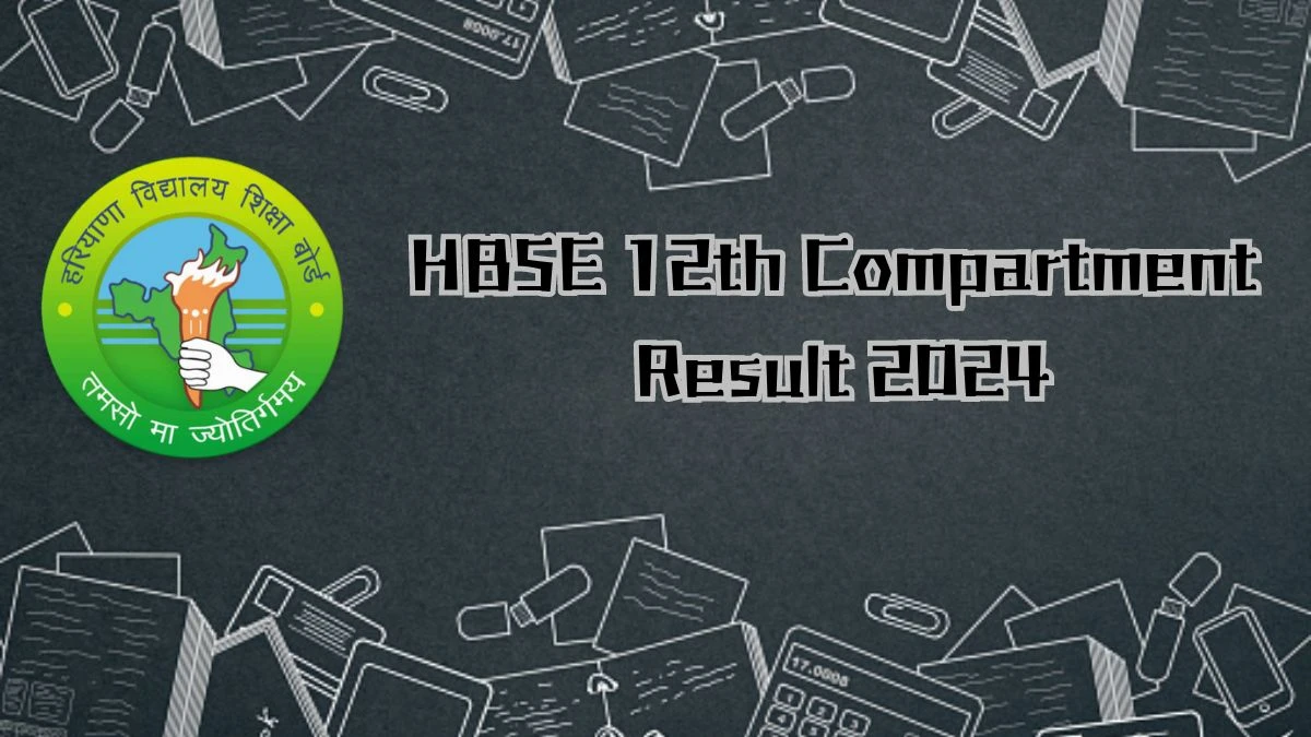 HBSE 12th Compartment Result 2024 (Announced) at bseh.org.in Check and Download Here