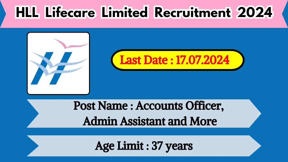 HLL Lifecare Limited Recruitment 2024 Notification Out, Check Posts, Age Limit, Qualification, Salary And How To Apply