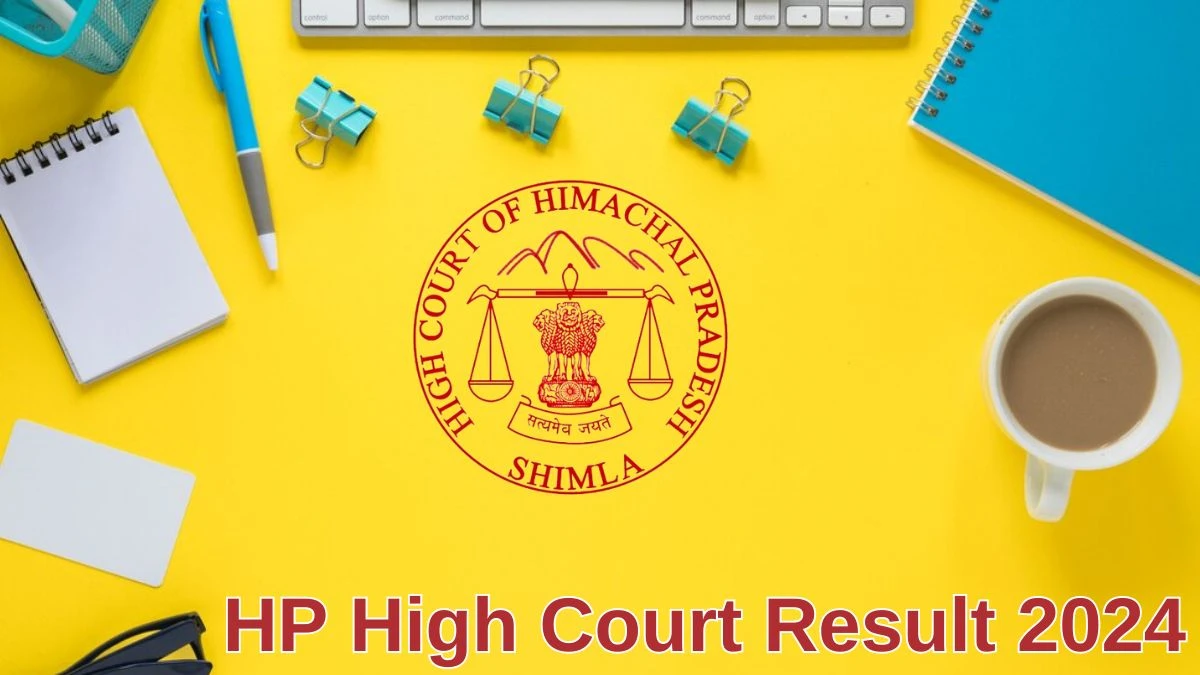 HP High Court Result 2024 Announced. Direct Link to Check HP High Court Clerk  Result 2024 hphighcourt.nic.in - 04 July 2024