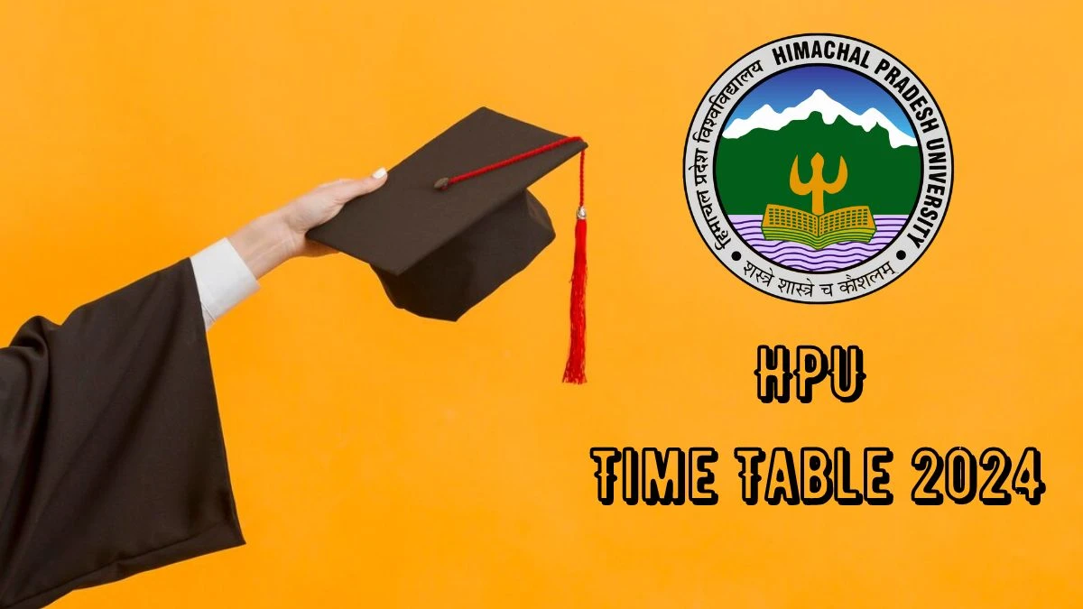 HPU Time Table 2024 (Declared) @ hpuniv.ac.in Download Details Here