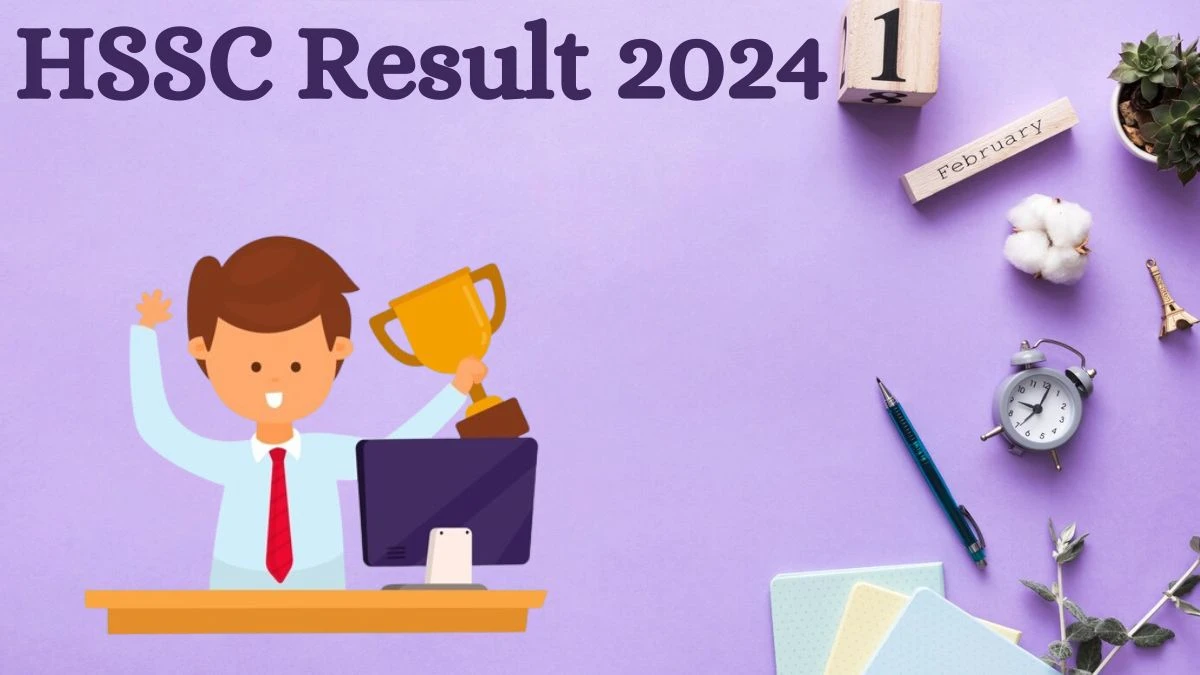 HSSC Result 2024 Announced. Direct Link to Check HSSC Group D Result 2024 hssc.gov.in - 09 July 2024