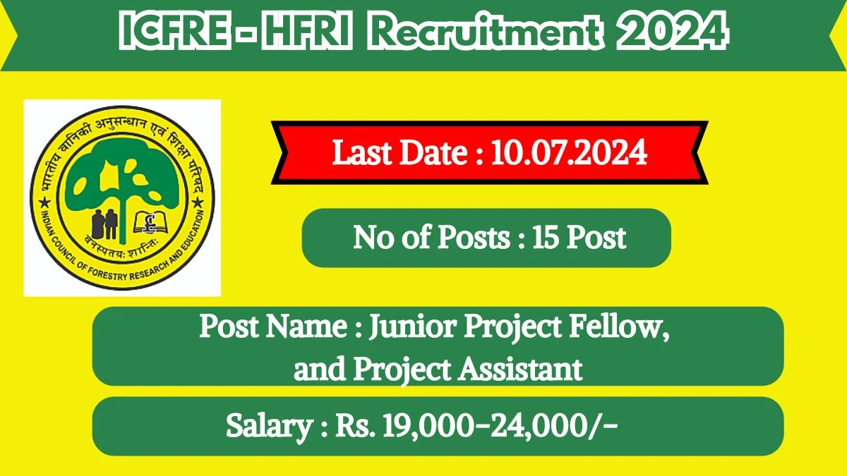 ICFRE-HFRI Recruitment 2024 - Latest Junior Project Fellow and More Vacancies on 20 June 2024