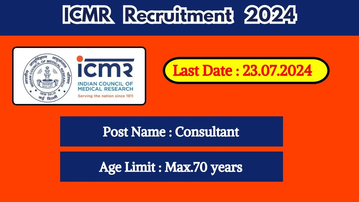 ICMR Recruitment 2024 - Latest Consultant Vacancies on 02 July 2024