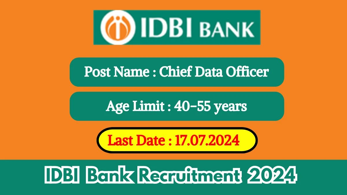 IDBI Bank Recruitment 2024 - Latest Chief Data Officer Vacancies on 03 July 2024