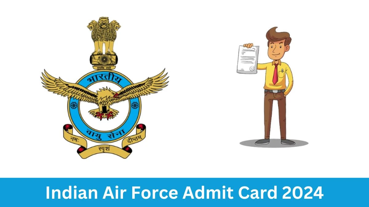 Indian Air Force Admit Card 2024 Release Direct Link to Download Indian Air Force Agniveer Admit Card agnipathvayu.cdac.in - 23 July 2024