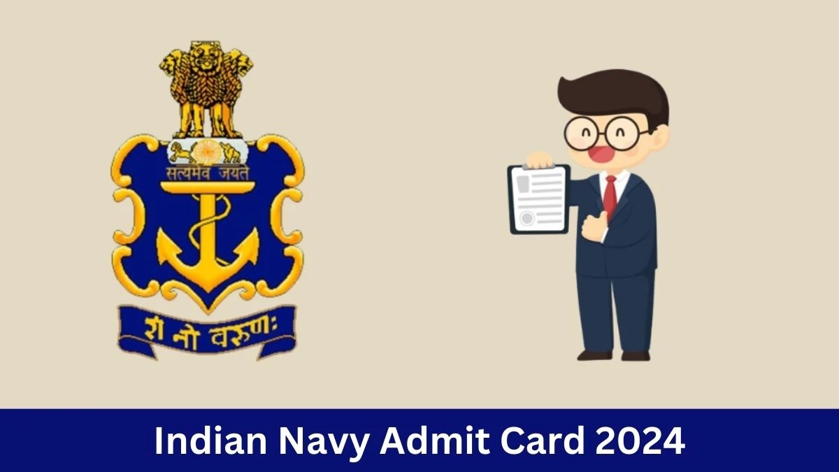 Indian Navy Admit Card 2024 Released @ joinindiannavy.gov.in Download Agniveer Admit Card Here - 03 July 2024
