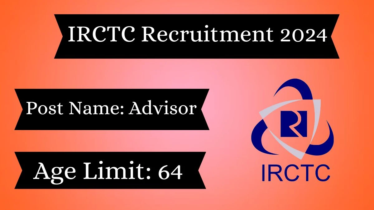 IRCTC Recruitment 2024 Check Post, Age Limit, Qualification, Salary And Other Important Details