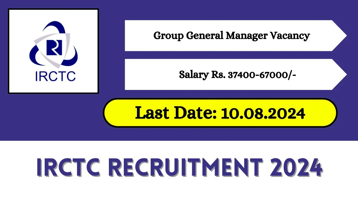 IRCTC Recruitment 2024 Check Posts, Salary, Age, Qualification And Process To Apply