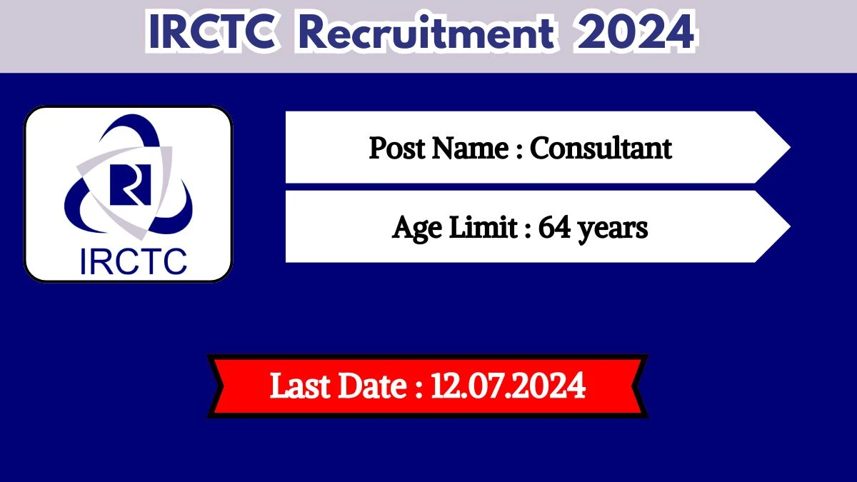 IRCTC Recruitment 2024 New Notification Out, Check Post, Salary, Age And Application Process