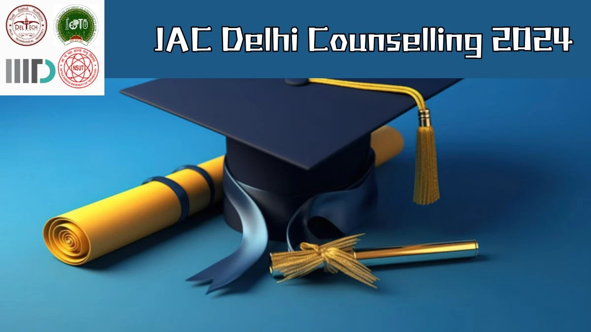 JAC Delhi Counselling 2024 @ jacdelhi.admissions.nic.in Spot Round Time Table (Declared) Updates Here