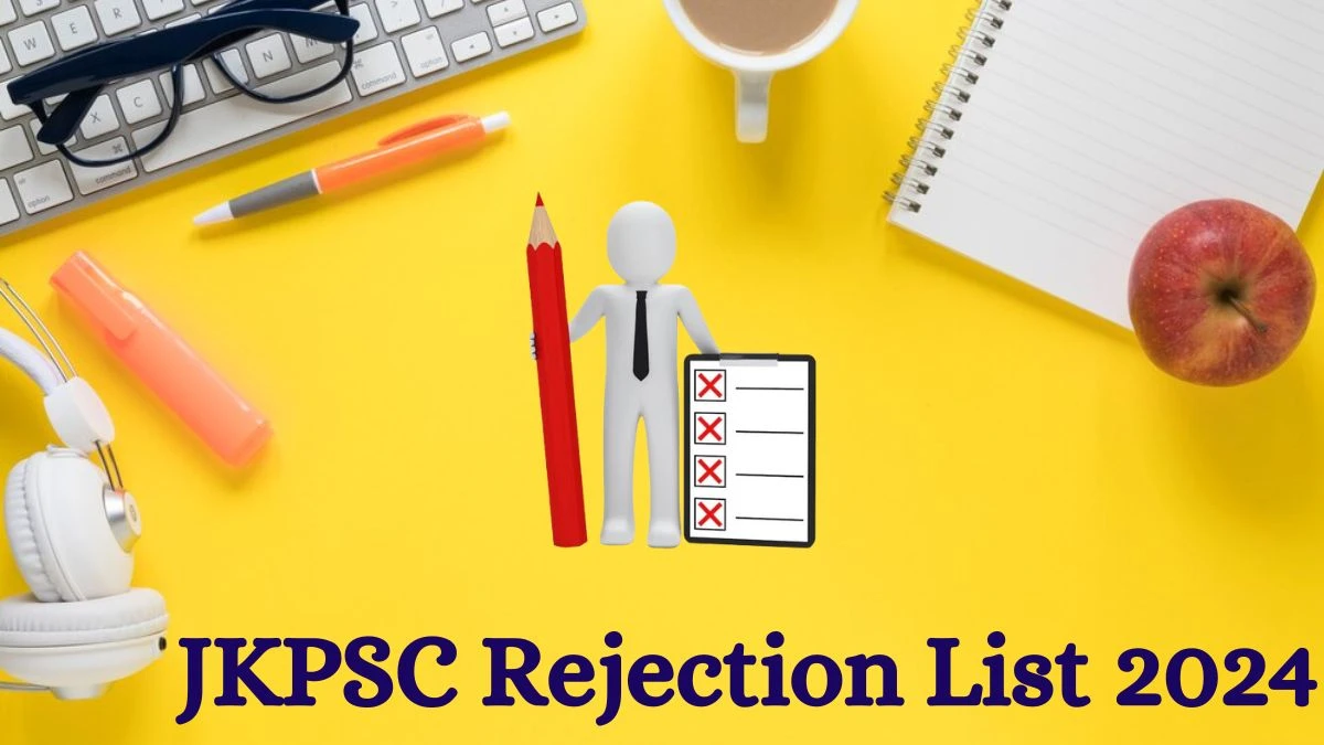 JKPSC Rejection List 2024 Released. Check the JKPSC Lady Medical