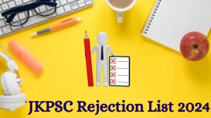 JKPSC Rejection List 2024 Released. Check the JKPSC Lady Medical Officer List 2024 Date at jkpsc.nic.in Rejection List - 10 July 2024