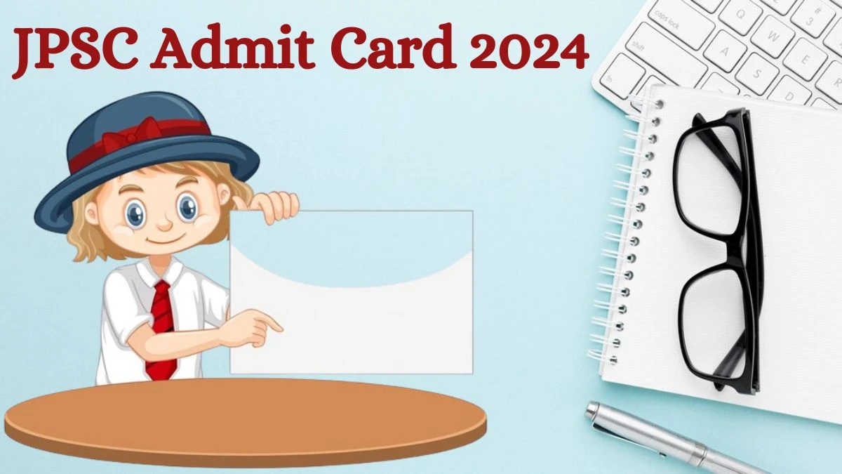 JPSC Admit Card 2024 Release Direct Link to Download JPSC Combined Civil Services Exam Admit Card jpsc.gov.in - 25 July 2024