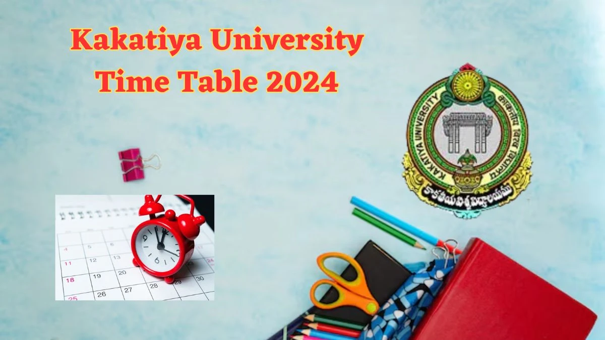 Kakatiya University Time Table 2024 (Declared) kakatiya.ac.in Pharm-d III-year Exam Details Here