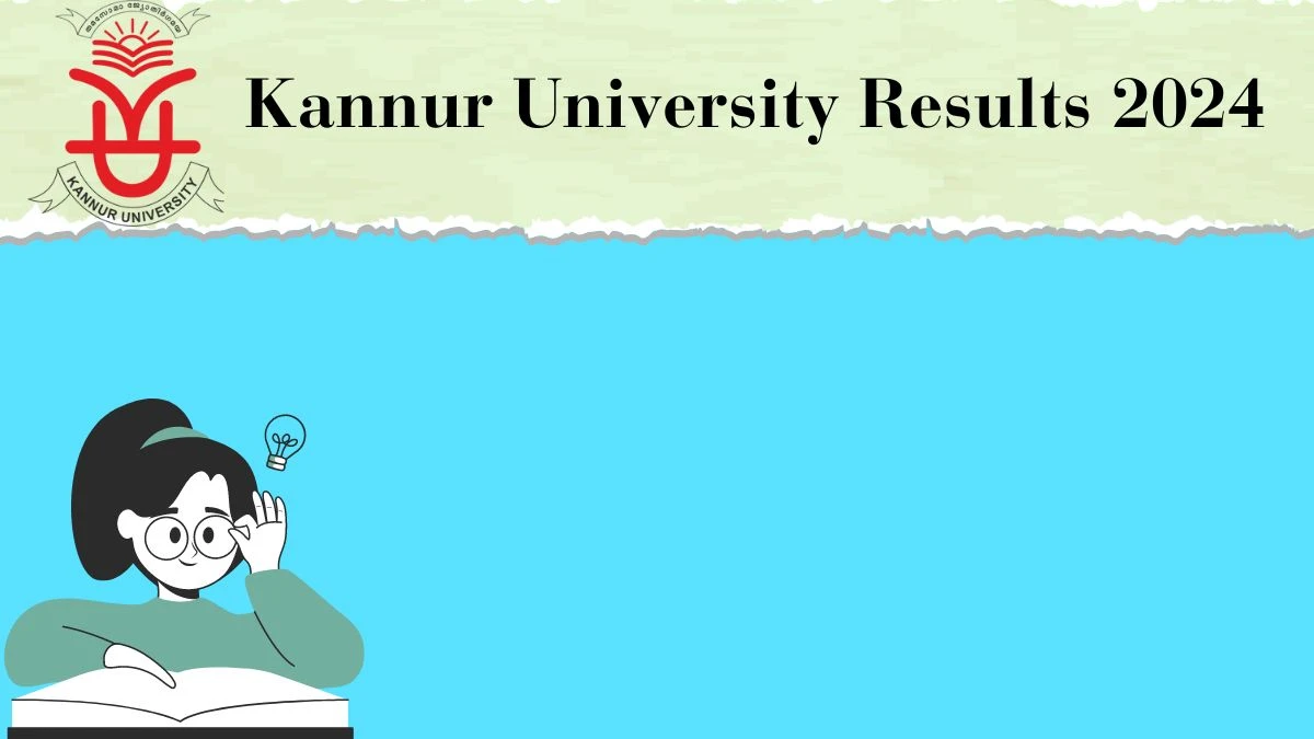 Kannur University Results 2024 (OUT) @ kannuruniversity.ac.in IV Sem BCOM/BBA/TTM/RTM/BMMC/AVH