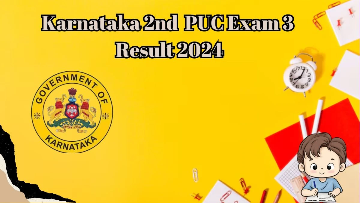 Karnataka 2nd PUC Exam 3 Result 2024 at karresults.nic.in/ Link Details Here