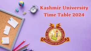 Kashmir University Time Table 2024 (Declared) at kashmiruniversity.net Date Sheet Details Here