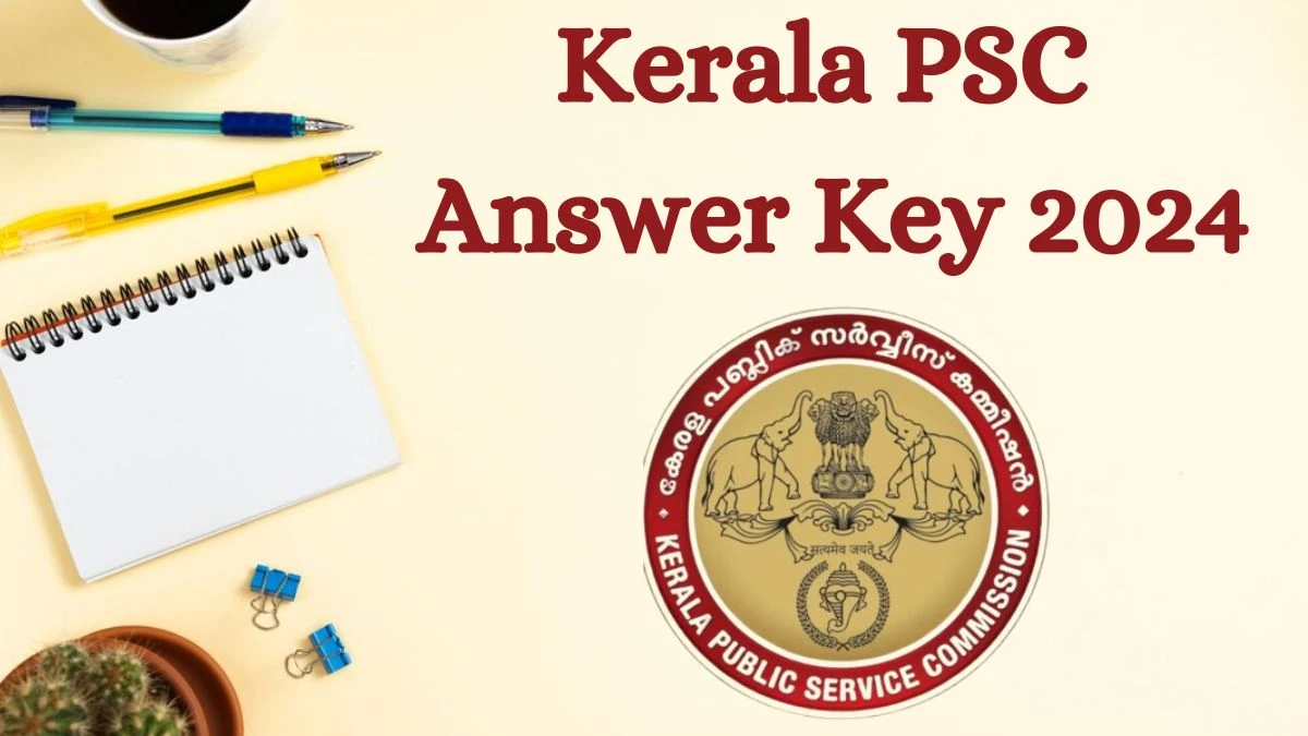 Kerala PSC Answer Key 2024 Out keralapsc.gov.in Download Lab Assistant  Answer Key PDF Here - 15 July 2024