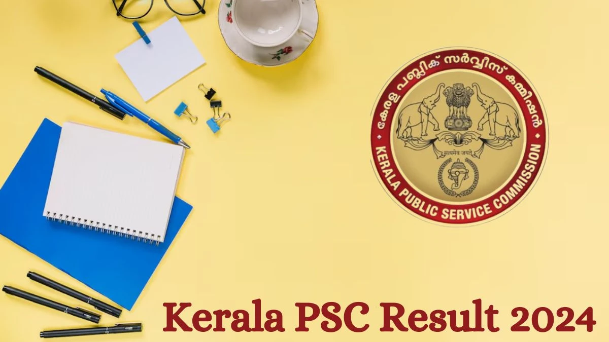 Kerala PSC Result 2024 Announced. Direct Link to Check Kerala PSC High School Teacher Result 2024 keralapsc.gov.in - 26 July 2024