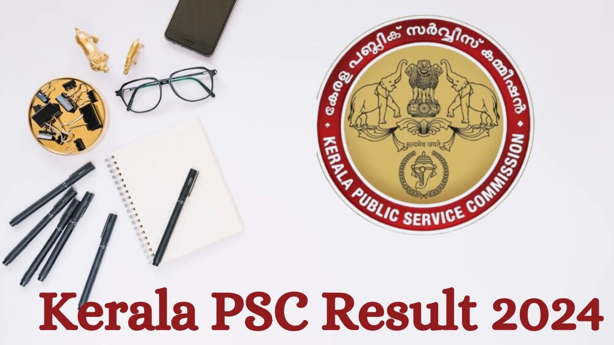 Kerala PSC Result 2024 Announced. Direct Link to Check Kerala PSC Pharmacist Result 2024 keralapsc.gov.in - 19 July 2024