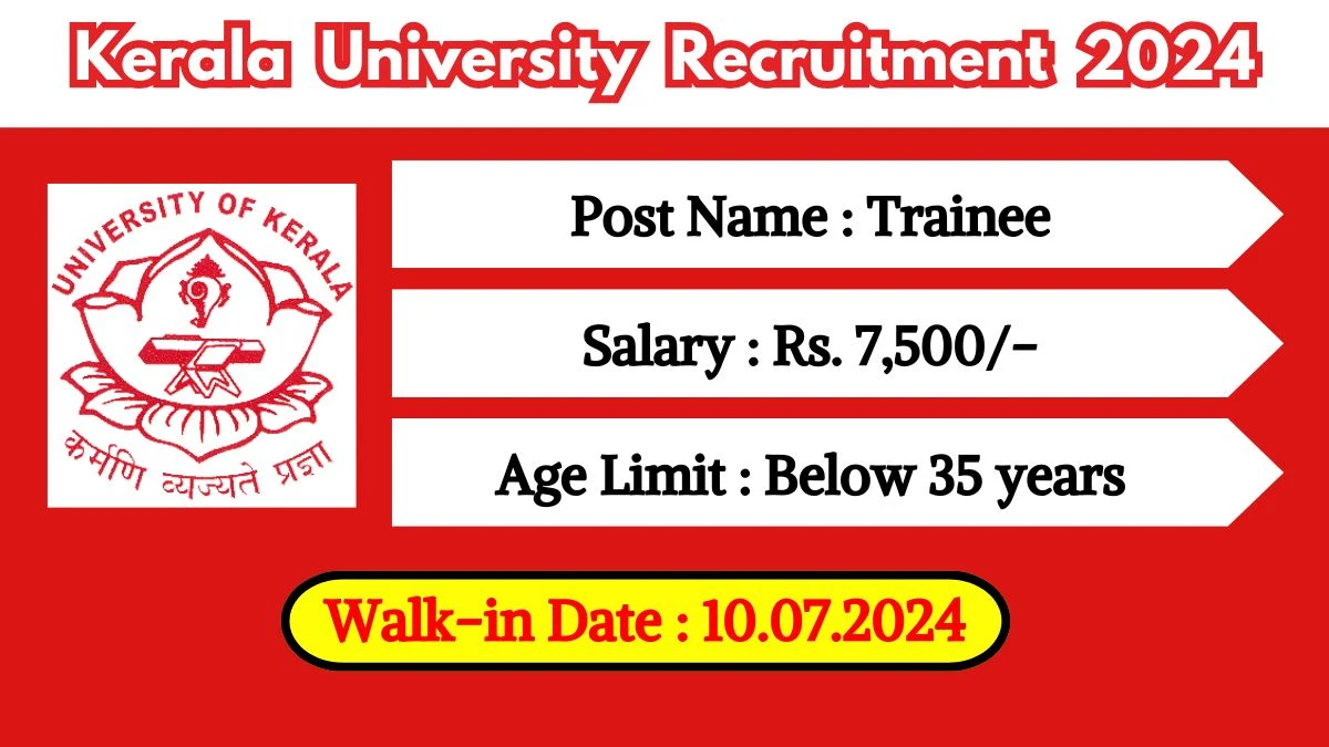 Kerala University Recruitment 2024 Walk-In Interviews for Trainee on July 10, 2024