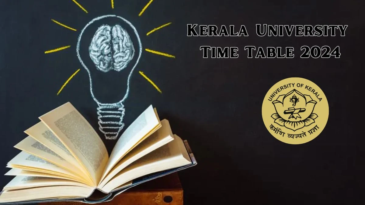 Kerala University Time Table 2024 (Announced) at keralauniversity.ac.in 4th Sem B.Com Deg PDF Here