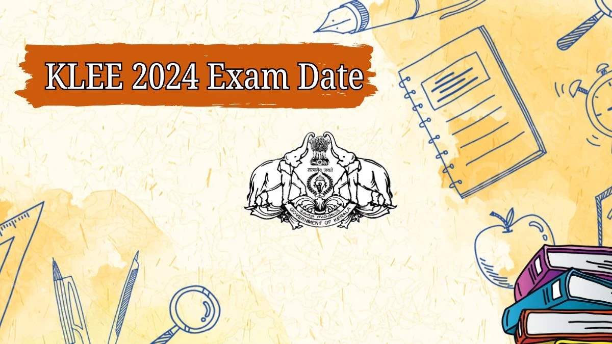 KLEE 2024 Exam Date (Declared) @ cee.kerala.gov.in How To Check Details Here