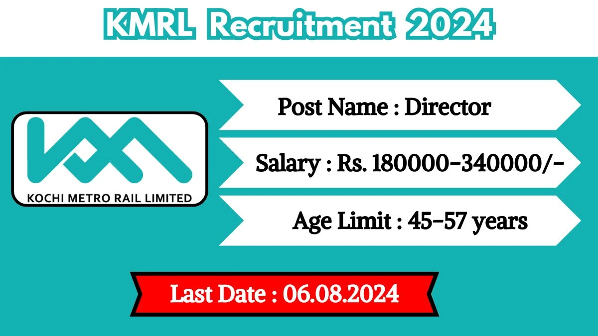 KMRL Recruitment 2024 - Latest Director Vacancies on 09 July 2024