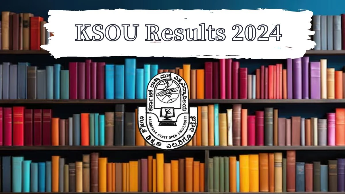 KSOU Results 2024 (OUT) at ksoumysuru.ac.in Check I & II Semester B.Sc-General Result 2024