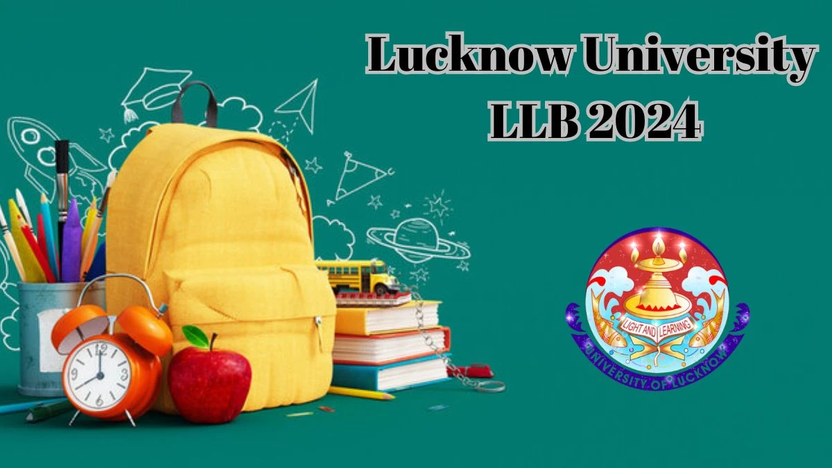 Lucknow University LLB 2024 at lkouniv.ac.in Check 3-year LLB Admit (Out) Exam Details Here