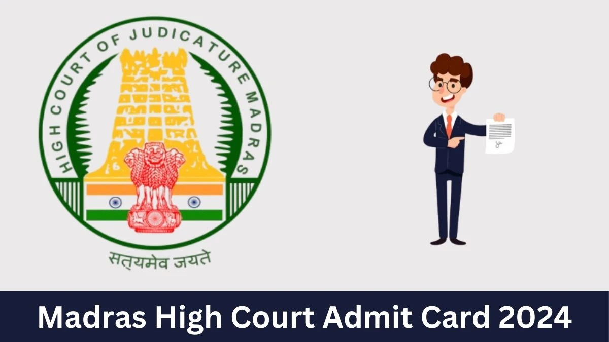 Madras High Court Admit Card 2024 For Senior Grade Stenographer, Junior Clerk and Other Posts released Check and Download Hall Ticket, Exam Date @ mhc.tn.gov.in - 18 July 2024