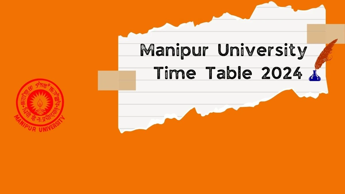 Manipur University Time Table 2024 (Released) at manipuruniv.ac.in PDF Download Here