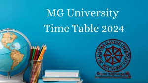 MG University Time Table 2024 (Declared) at mgu.ac.in IV Sem BCA/B.Sc. Here