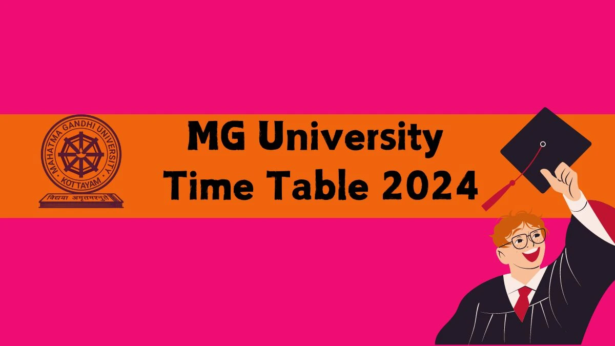 MG University Time Table 2024 (Out) at mgu.ac.in IV Semester BSc Cyber Forensic Here