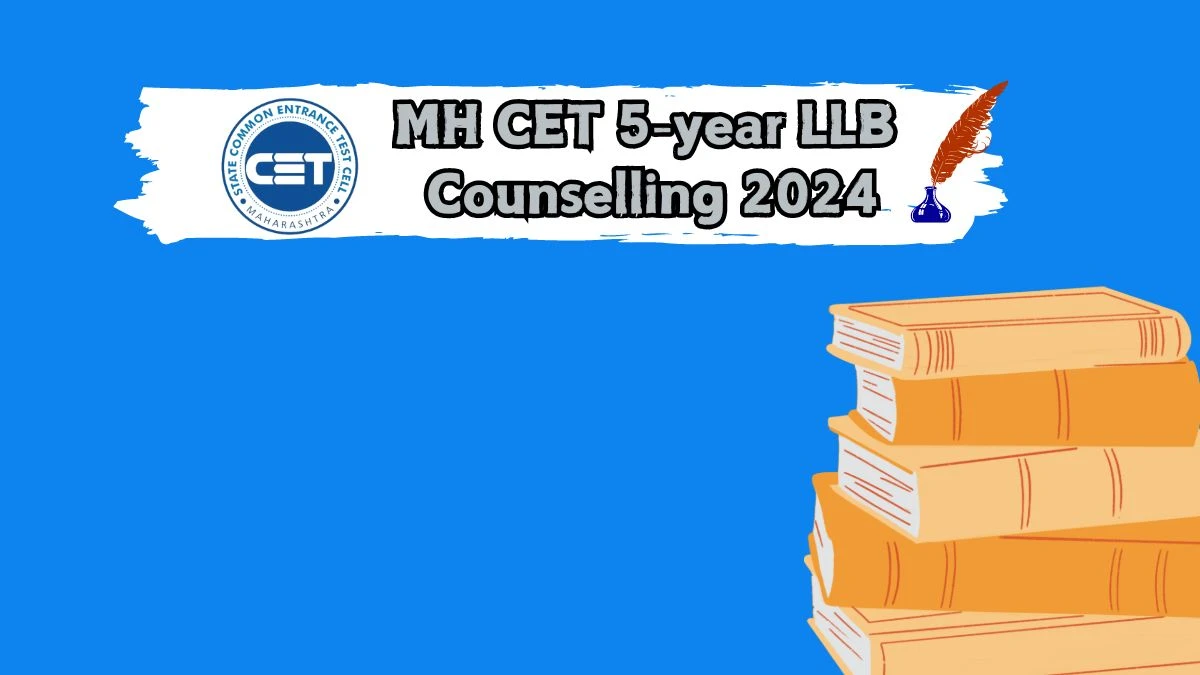 MH CET 5-year LLB counselling 2024 @ cetcell.mahacet.org Schedule (Declared) Get Details Here