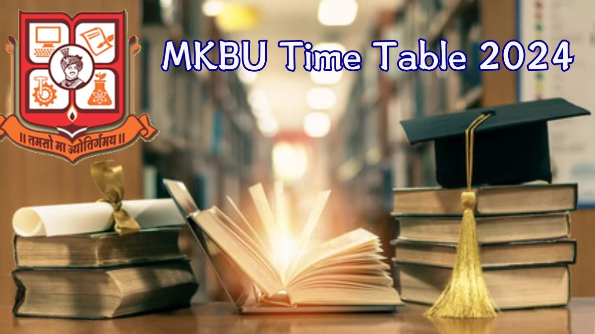 MKBU Time Table 2024 (Released) at mkbhavuni.edu.in Direct PDF Details Here