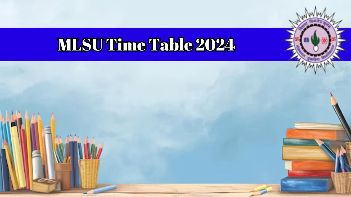 MLSU Time Table 2024 (Released) @ mlsu.ac.in Check and Download Here