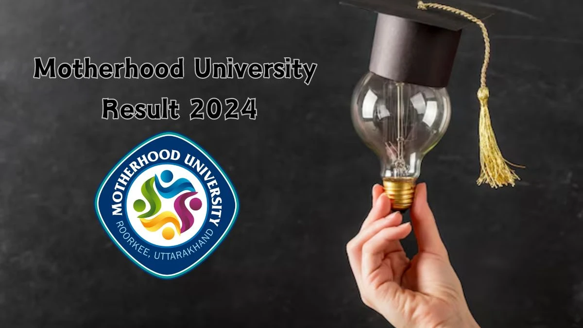 Motherhood University Result 2024 (Announced) at mhu.edu.in