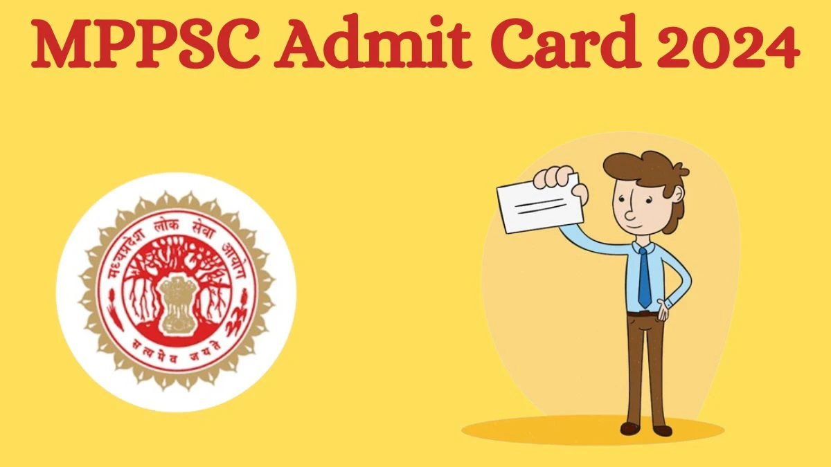 MPPSC Admit Card 2024 Release Direct Link to Download MPPSC Sahayak Sanchalak Gramodyog Admit Card mppsc.mp.gov.in - 09 July 2024