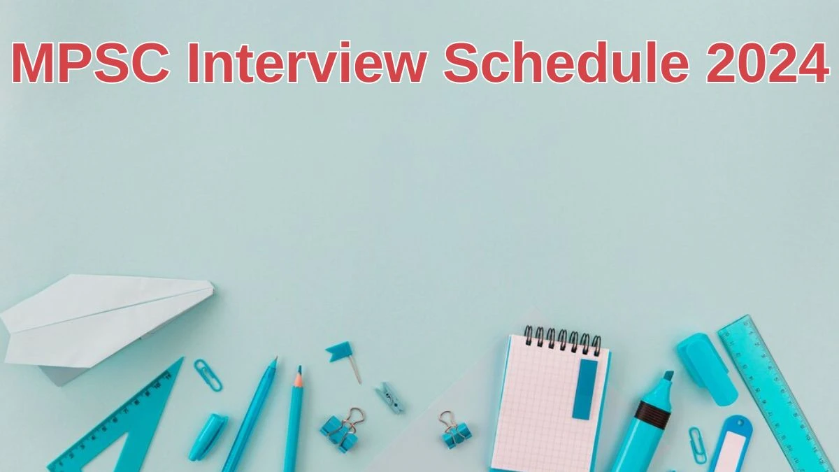 MPSC Interview Schedule 2024 for Lower Division Assistant Posts Released Check Date Details at mpsc.nic.in - 03 July 2024